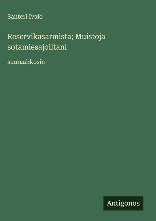 Produktbild: Reservikasarmista; Muistoja sotamiesajoiltani