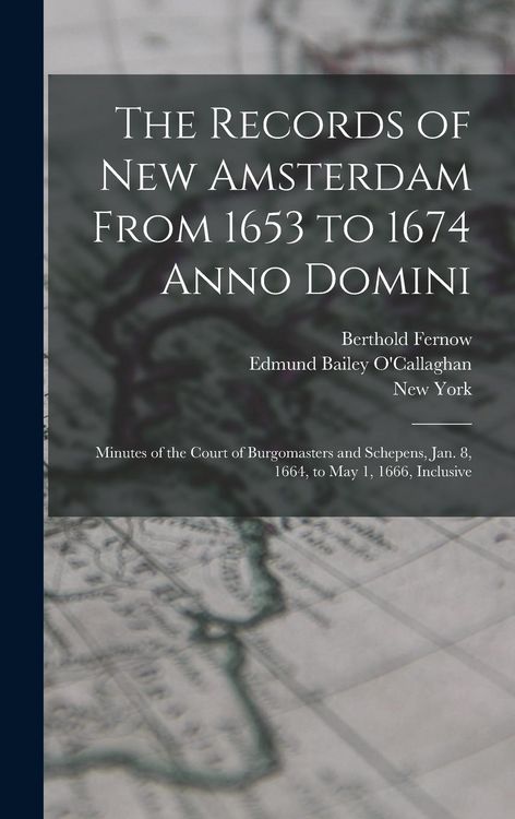 Produktbild: The Records of New Amsterdam From 1653 to 1674 Anno Domini