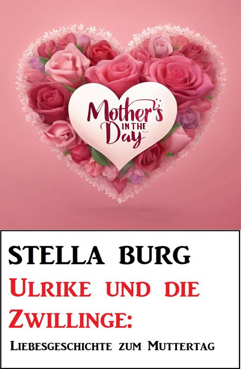Produktbild: Ulrike und die Zwillinge: Liebesgeschichte zum Muttertag