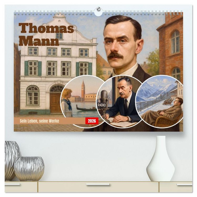 Produktbild: Thomas Mann. Sein Leben, seine Werke (hochwertiger Premium Wandkalender 2026 DIN A2 quer), Kunstdruck in Hochglanz