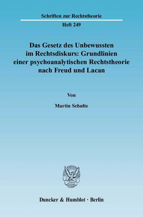Produktbild: Das Gesetz des Unbewussten im Rechtsdiskurs: Grundlinien einer psychoanalytischen Rechtstheorie nach Freud und Lacan.