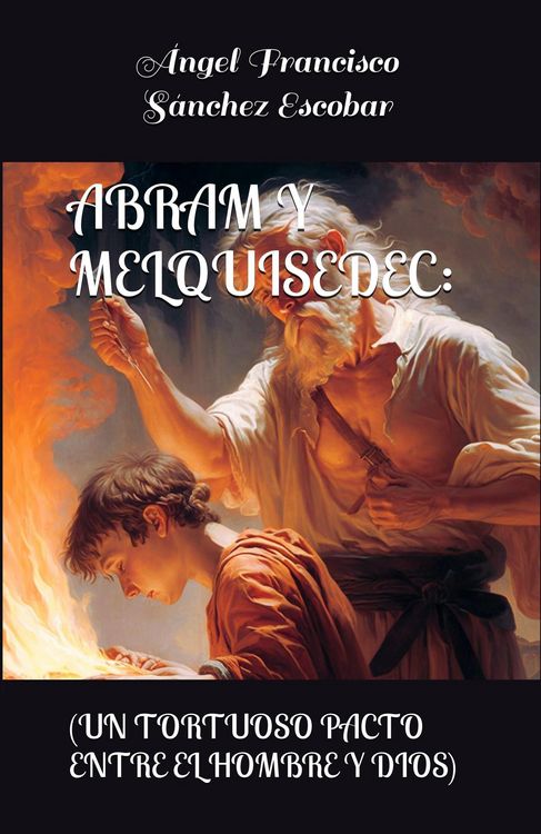 Produktbild: Abram y Melquisedec (Un tortuoso pacto entre el hombre y Dios)