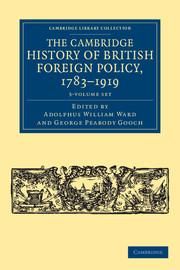Produktbild: The Cambridge History of British Foreign Policy, 1783-1919 3 Volume Set