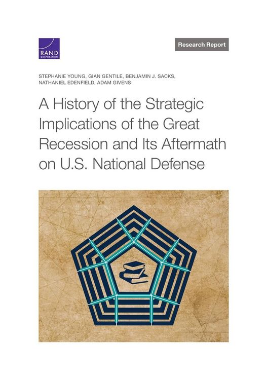 Produktbild: A History of the Strategic Implications of the Great Recession and Its Aftermath on U.S. National Defense