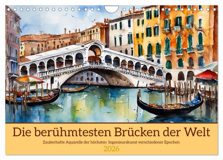 Produktbild: Die ber&uuml;hmtesten Br&uuml;cken der Welt (Wandkalender 2026 DIN A4 quer), CALVENDO Monatskalender
