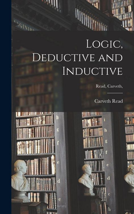 Produktbild: Logic, Deductive and Inductive [microform]; Read, Carveth,