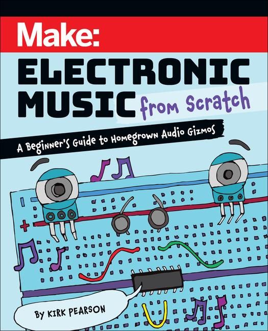 Produktbild: Make: Electronic Music from Scratch