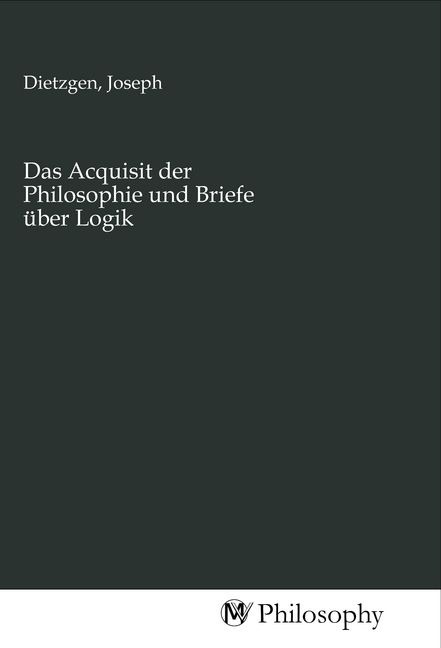 Produktbild: Das Acquisit der Philosophie und Briefe &uuml;ber Logik