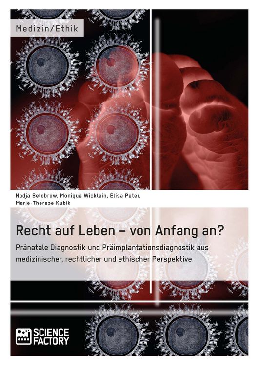 Produktbild: Recht auf Leben &ndash; von Anfang an? Pr&auml;natale Diagnostik und Pr&auml;implantationsdiagnostik aus medizinischer, rechtlicher und ethischer Perspektive