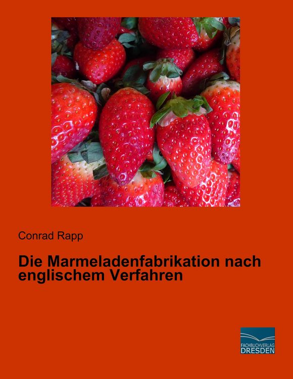 Produktbild: Die Marmeladenfabrikation nach englischem Verfahren