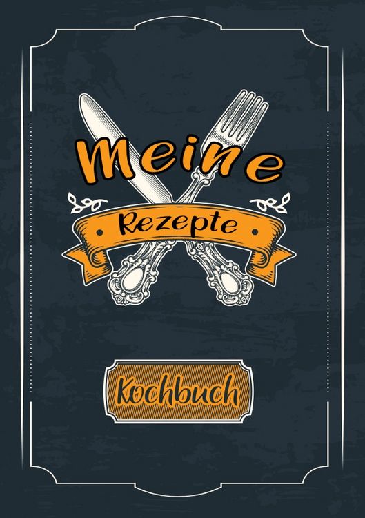 Produktbild: Meine Rezepte: Rezeptbuch zum Selberschreiben - Rezept Notizbuch - Rezeptbuch zum Selbst Schreiben - Kochbuch zum Selberschreiben