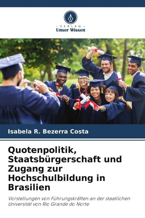 Produktbild: Quotenpolitik, Staatsb&uuml;rgerschaft und Zugang zur Hochschulbildung in Brasilien