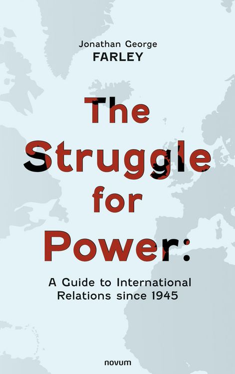 Produktbild: The Struggle for Power: A Guide to International Relations since 1945