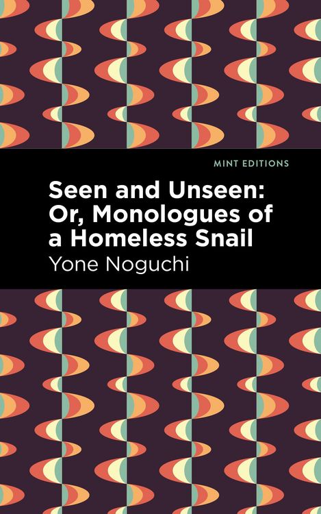 Produktbild: Seen and Unseen: Or, Monologues of a Homeless Snail