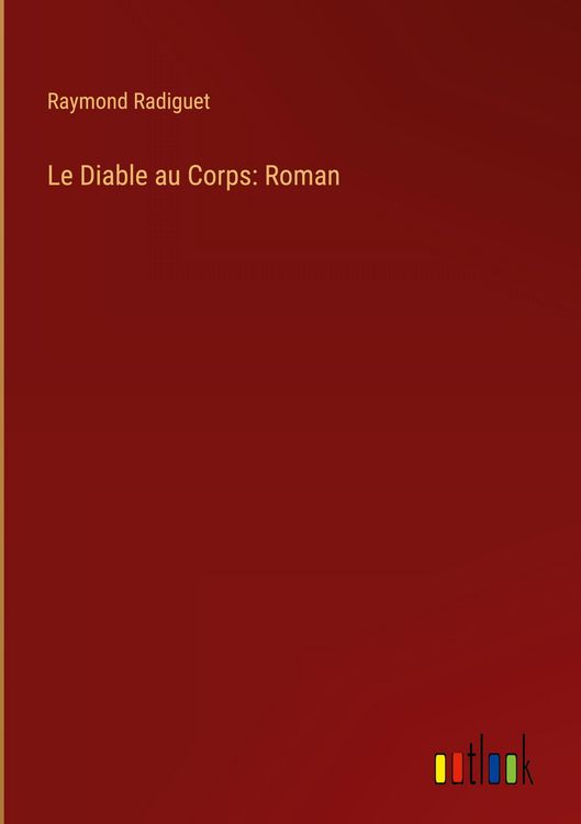 Produktbild: Le Diable au Corps: Roman