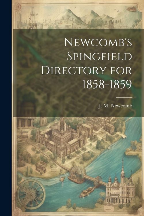 Produktbild: Newcomb's Spingfield Directory for 1858-1859