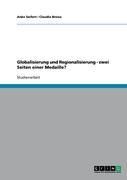 Produktbild: Globalisierung und Regionalisierung - zwei Seiten einer Medaille?