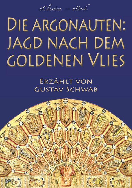 Produktbild: Die Argonauten: Jagd nach dem Goldenen Vlies (Mit Illustrationen)