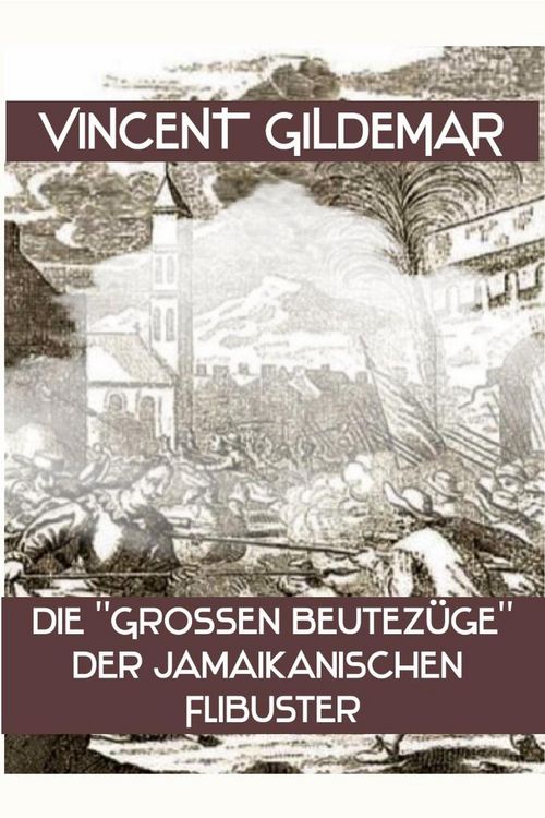 Produktbild: Die "gro&szlig;en Beutez&uuml;ge" der jamaikanischen Filibuster (Piratenwissenschaften, #4)
