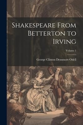 Produktbild: Shakespeare From Betterton to Irving; Volume 1