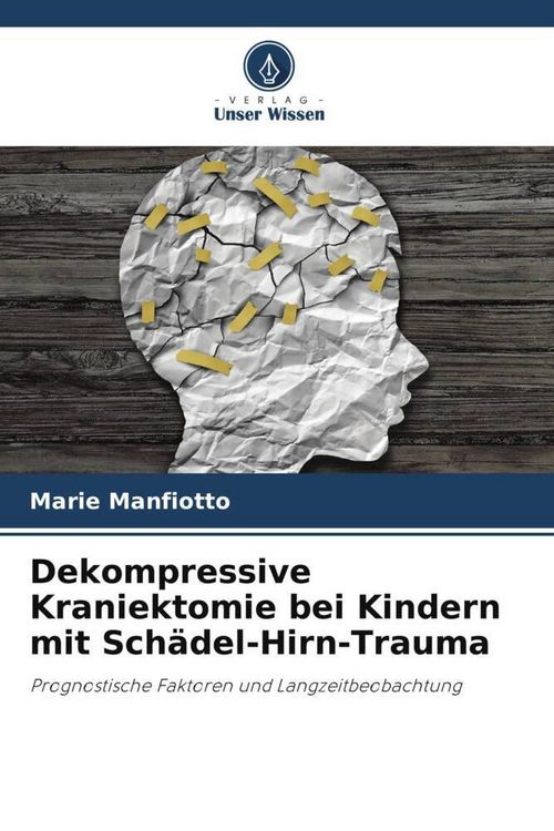 Produktbild: Dekompressive Kraniektomie bei Kindern mit Sch&auml;del-Hirn-Trauma