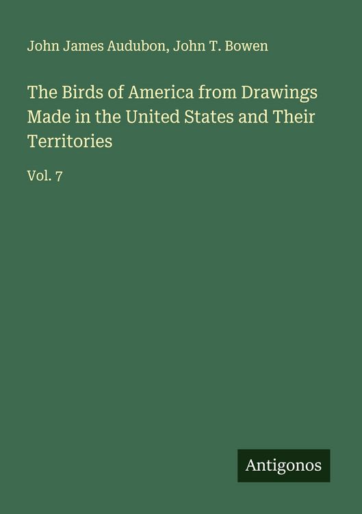 Produktbild: The Birds of America from Drawings Made in the United States and Their Territories