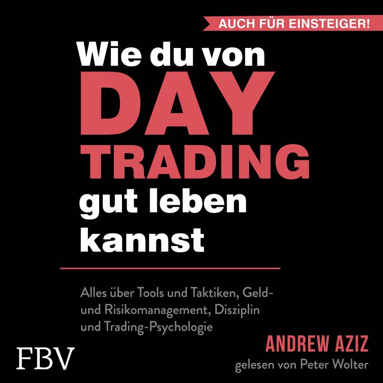 Produktbild: Wie du von Daytrading gut leben kannst: Aktienhandel f&uuml;r den Verm&ouml;gensaufbau