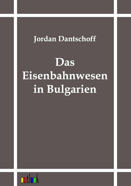 Produktbild: Das Eisenbahnwesen in Bulgarien