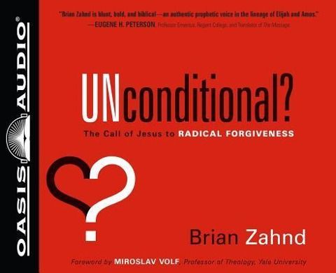 Produktbild: Unconditional? (Library Edition): The Call of Jesus to Radical Forgiveness
