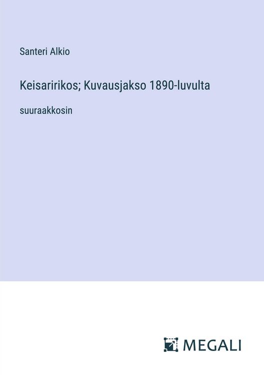 Produktbild: Keisaririkos; Kuvausjakso 1890-luvulta