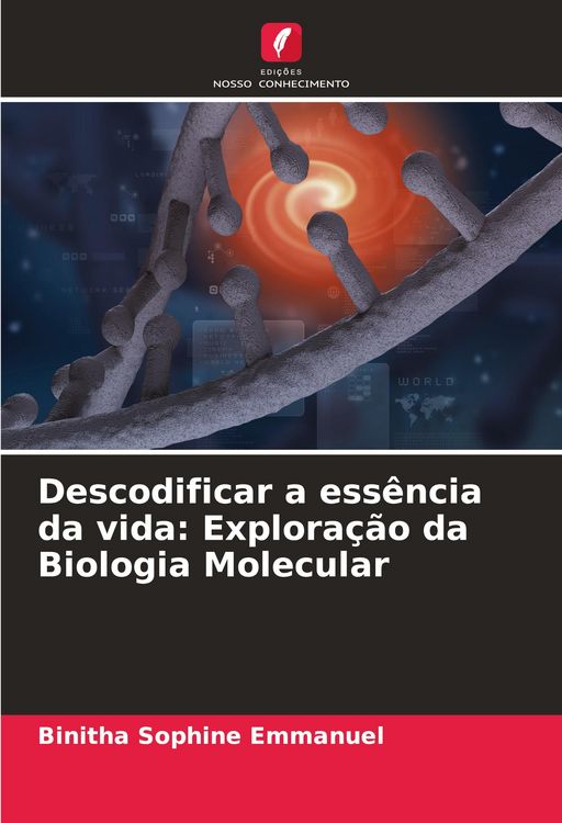 Produktbild: Descodificar a ess&ecirc;ncia da vida: Explora&ccedil;&atilde;o da Biologia Molecular