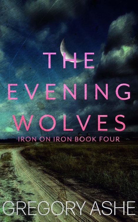Produktbild: The Evening Wolves (Iron on Iron, #4)