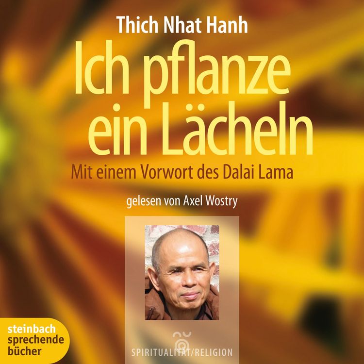 Produktbild: Ich pflanze ein L&auml;cheln - Mit einem Vorwort des Dalai Lama (Ungek&uuml;rzt)