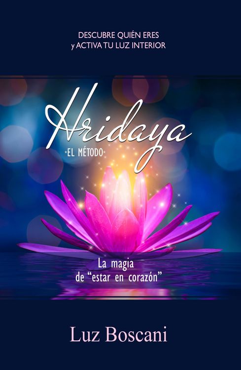 Produktbild: Hridaya. La magia de "estar en coraz&oacute;n". Descubre qui&eacute;n eres y activa tu luz interior