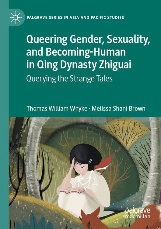 Produktbild: Queering Gender, Sexuality, and Becoming-Human in Qing Dynasty Zhiguai