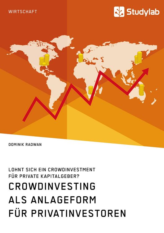 Produktbild: Crowdinvesting als Anlageform f&uuml;r Privatinvestoren. Lohnt sich ein Crowdinvestment f&uuml;r private Kapitalgeber?