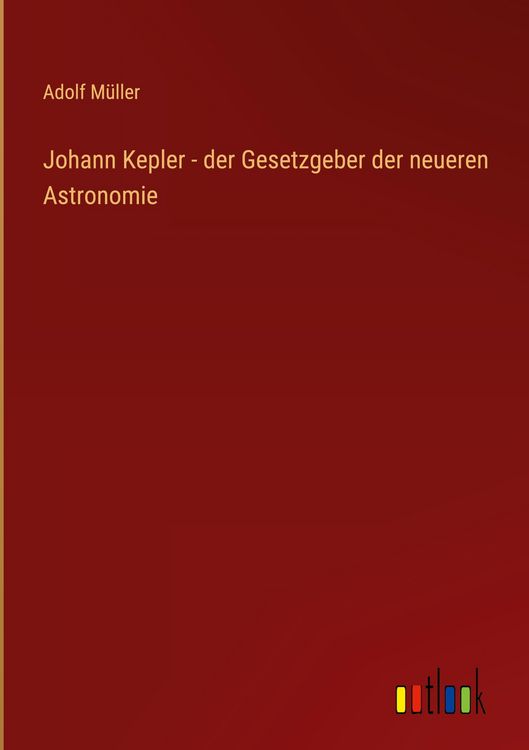 Produktbild: Johann Kepler - der Gesetzgeber der neueren Astronomie