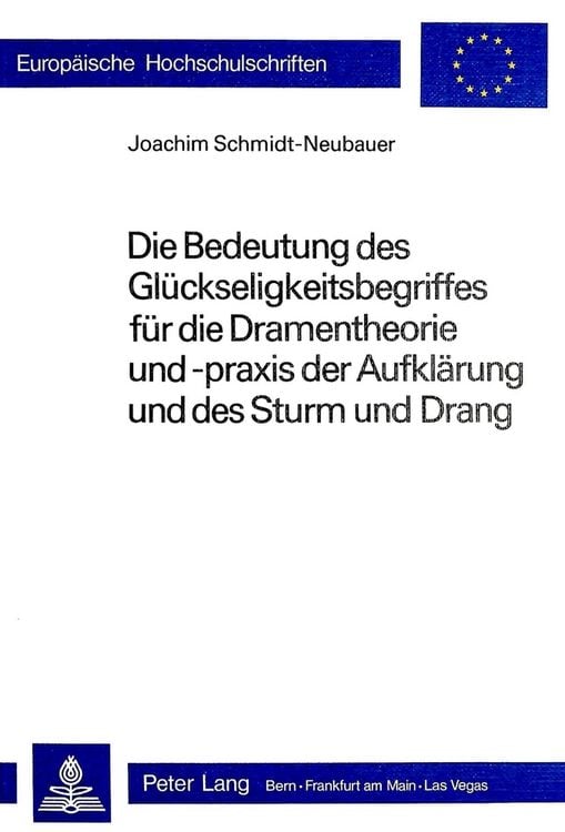Produktbild: Die Bedeutung des Gl&uuml;ckseligkeitsbegriffes f&uuml;r die Dramentheorie und -praxis der Aufkl&auml;rung und des Sturm und Drang