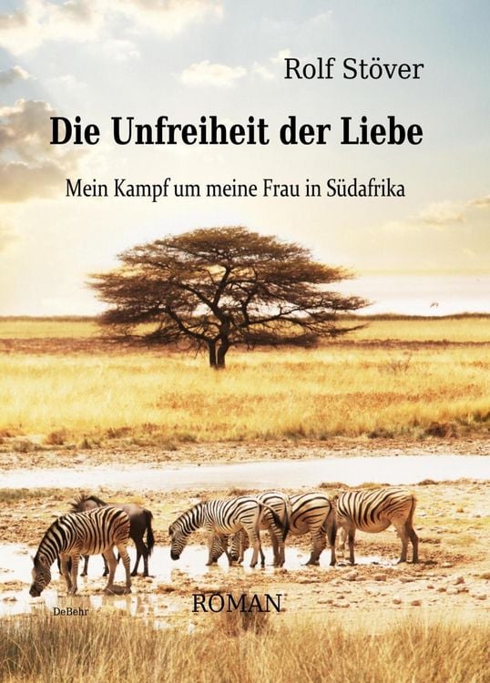 Produktbild: Die Unfreiheit der Liebe - Mein Kampf um meine Frau in S&uuml;dafrika
