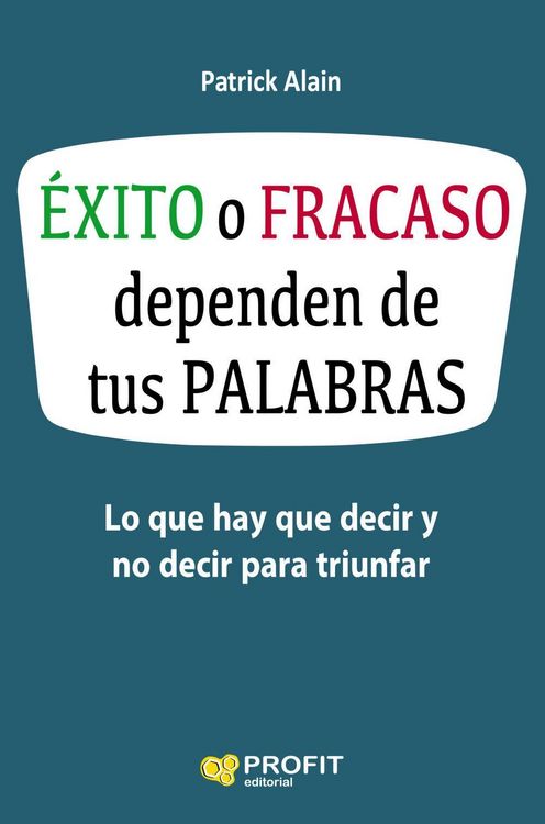 Produktbild: &Eacute;xito o fracaso dependen de tus palabras : lo que hay que decir y no decir para triunfar