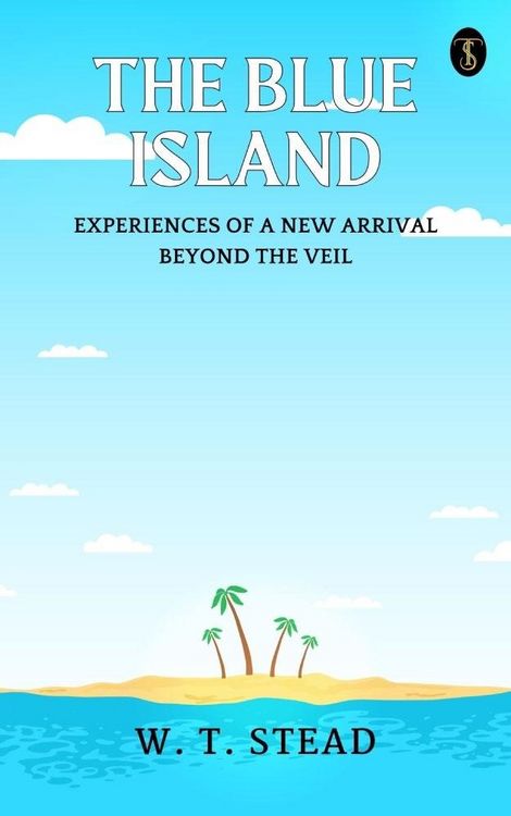 Produktbild: The Blue Island: Experiences of A New Arrival Beyond The Veil