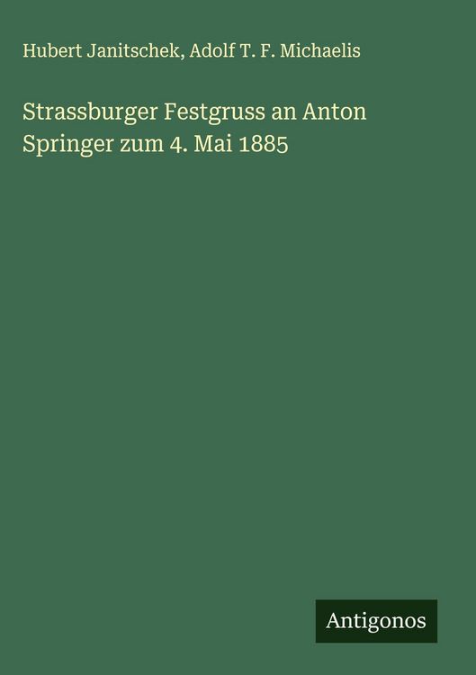 Produktbild: Strassburger Festgruss an Anton Springer zum 4. Mai 1885