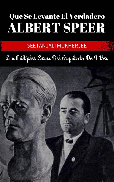 Produktbild: Que Se Levante El Verdadero Albert Speer: Las Multiples Caras Del Arquitecto De Hitler