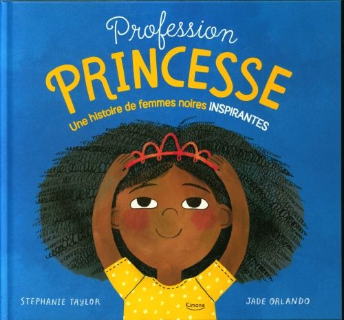 Produktbild: Profession princesse : Une histoire de femmes noires inspirantes