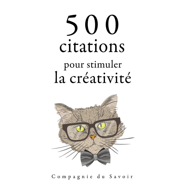 Produktbild: 500 citations pour stimuler la cr&eacute;ativit&eacute;