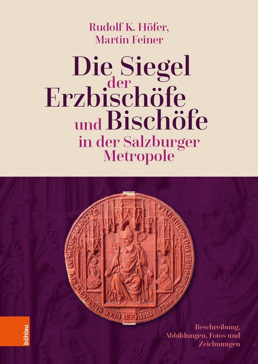 Produktbild: Die Siegel der Erzbisch&ouml;fe und Bisch&ouml;fe in der Salzburger Metropole