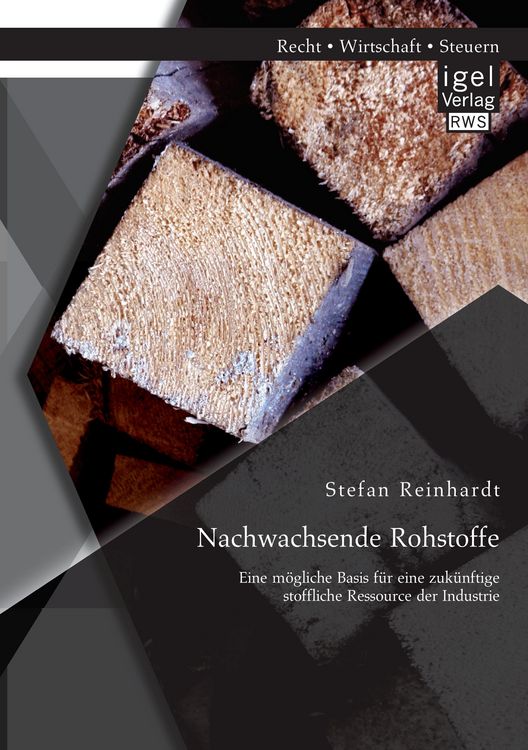 Produktbild: Nachwachsende Rohstoffe: Eine m&ouml;gliche Basis f&uuml;r eine zuk&uuml;nftige stoffliche Ressource der Industrie