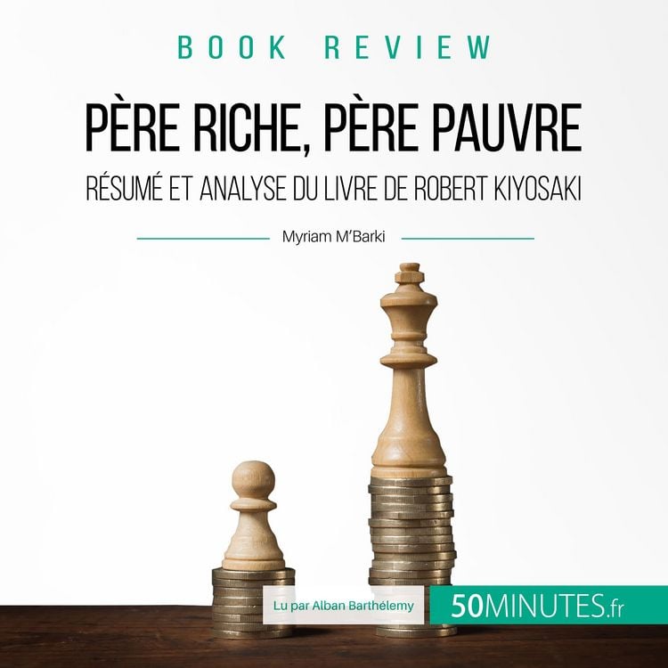 Produktbild: R&eacute;sum&eacute; du livre "P&egrave;re riche p&egrave;re pauvre" de Robert Kiyosaki
