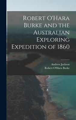 Produktbild: Robert O'Hara Burke and the Australian Exploring Expedition of 1860