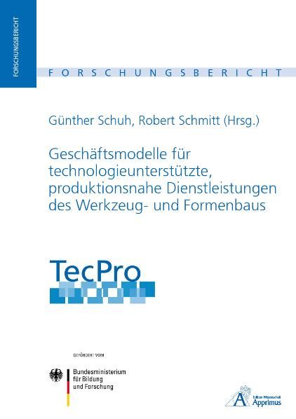 Produktbild: TecPro - Gesch&auml;ftsmodelle f&uuml;r technologieunterst&uuml;tzte, produktionsnahe Dienstleistungen des Werkzeug- und Formenbaus